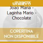 Joao Maria - Laginha Mario - Chocolate cd