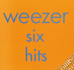 Weezer - Six Hits cd musicale di Weezer