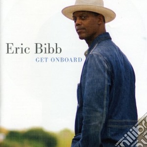 Eric Bibb - Get On Board cd musicale di Eric Bibb