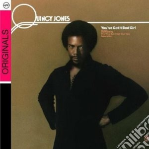 Quincy Jones - You've Got It Bad Girl cd musicale di Quincy Jones