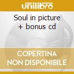 Soul in picture + bonus cd cd