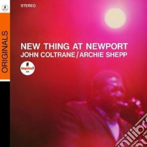 John Coltrane / Archie Shepp - New Thing At Newport cd musicale di COLTRANE JOHN-ARCHIE SHEPP