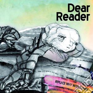 Dear Reader - Replace Why With Funny cd musicale di Dear Reader