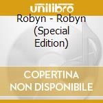 Robyn - Robyn (Special Edition) cd