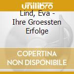 Lind, Eva - Ihre Groessten Erfolge cd musicale di Lind, Eva