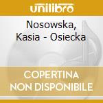 Nosowska, Kasia - Osiecka cd