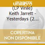 (LP Vinile) Keith Jarrett - Yesterdays (2 Lp) lp vinile di Keith Jarrett