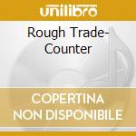 Rough Trade- Counter cd