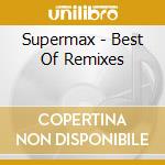 Supermax - Best Of Remixes cd