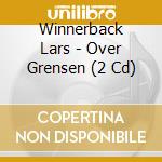 Winnerback Lars - Over Grensen (2 Cd) cd
