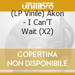 (LP Vinile) Akon - I Can'T Wait (X2) lp vinile di Akon