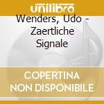 Wenders, Udo - Zaertliche Signale cd