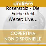 Rosenstolz - Die Suche Geht Weiter: Live 5.12.2008 (2 Cd) cd