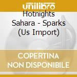 Hotnights Sahara - Sparks (Us Import) cd