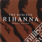 Rihanna - Good Girl Gone Bad The Remixes cd