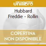 Hubbard Freddie - Rollin cd musicale di Hubbard Freddie
