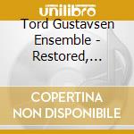Tord Gustavsen Ensemble - Restored, Returned cd