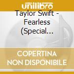 Taylor Swift - Fearless (Special Edition) cd musicale di Taylor Swift