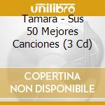 Tamara - Sus 50 Mejores Canciones (3 Cd) cd