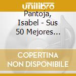 Pantoja, Isabel - Sus 50 Mejores Canciones (3 Cd) cd