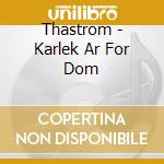 Thastrom - Karlek Ar For Dom cd