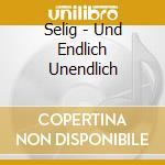 Selig - Und Endlich Unendlich cd