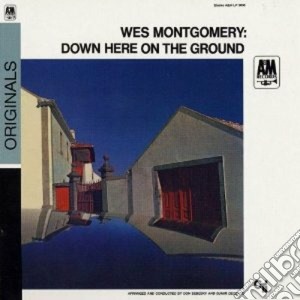 Wes Montgomery - Down Here On The Ground cd musicale di Wes Montgomery