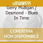 Gerry Mulligan / Desmond - Blues In Time cd