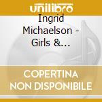 Ingrid Michaelson - Girls & Boys-Re-Release cd musicale di Ingrid Michaelson