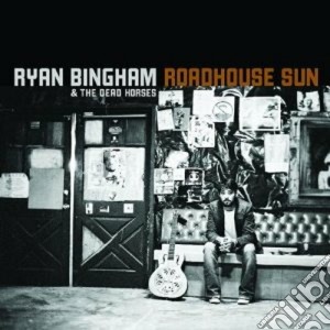 Ryan Bingham - Roadhouse Sun cd musicale di Ryan Bingham