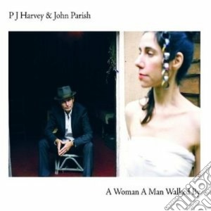 Pj Harvey / John Parish - A Woman A Man Walked By cd musicale di HARVEY PJ & JOHN PARISH