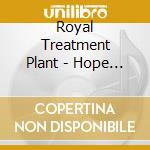 Royal Treatment Plant - Hope Is Not Enough cd