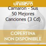 Camaron - Sus 50 Mejores Canciones (3 Cd) cd musicale di Camaron