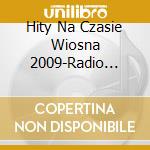 Hity Na Czasie Wiosna 2009-Radio Eska: H - cd musicale di Terminal Video