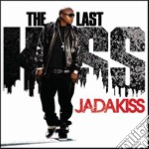 Jadakiss - The Last Kiss cd musicale di JADAKISS