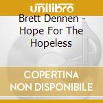 Brett Dennen - Hope For The Hopeless cd