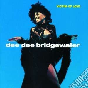 Dee Dee Bridgewater - Victim Of Love cd musicale di BRIDGEWATER DEE DEE