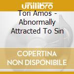 Tori Amos - Abnormally Attracted To Sin cd