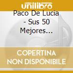 Paco De Lucia - Sus 50 Mejores Canciones (3 Cd) cd musicale di Paco De Lucia