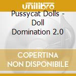 Pussycat Dolls - Doll Domination 2.0 cd