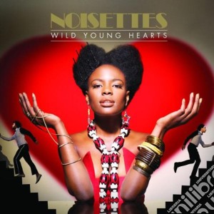 Noisettes - Wild Young Hearts cd musicale di NOISETTES