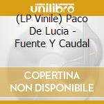 (LP Vinile) Paco De Lucia - Fuente Y Caudal vinile