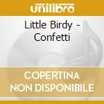 Little Birdy - Confetti cd