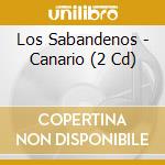 Los Sabandenos - Canario (2 Cd) cd