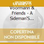 Voormann & Friends - A Sideman'S Journey-Ltd V cd musicale di KLAUS VOORMANN & FRIENDS