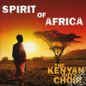 Kenyan Boys Choir (The) - Spirit Of Africa cd musicale di Boys Choir Of Kenya