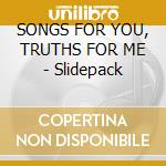 SONGS FOR YOU, TRUTHS FOR ME - Slidepack cd musicale di JAMES MORRISON