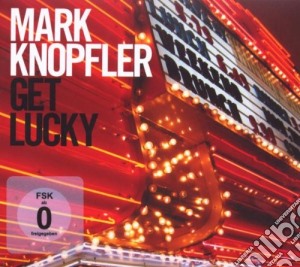 Mark Knopfler - Get Lucky (Cd+Dvd) cd musicale di Mark Knopfler