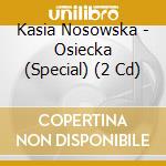 Kasia Nosowska - Osiecka (Special) (2 Cd) cd