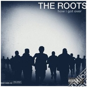 Roots (The) - How I Got Over cd musicale di ROOTS
